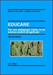 Educare. Per una pedagogia intesa come scienza pratico-progettuale