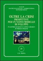 Oltre la crisi. Prospettive per un nuovo modello di sviluppo. Il contributo del pensiero realistico dinamico di Tommaso Demaria