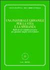 Una pastorale giovanile per la vita e la speranza. Radicati sul cammino percorso per guardare meglio verso il futuro