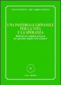 Una pastorale giovanile per la vita e la speranza. Radicati sul cammino percorso per guardare meglio verso il futuro