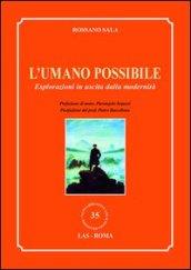 L'umano possibile. Esplorazioni in uscita dalla modernità