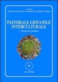 Pastorale giovanile interculturale. Prospettive fondanti. 1.