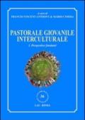 Pastorale giovanile interculturale. Prospettive fondanti. 1.