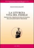 La liturgia. Vita del fedele. Profilo del christianus nell'eucologia del sacramentarium veronense