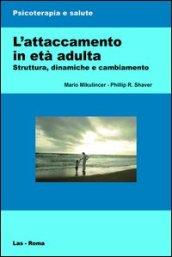 L'attaccamento in età adulta. Struttura, dinamiche e cambiamento