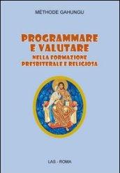 Programmare e valutare nella formazione presbiterale e religiosa