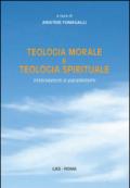 Teologia morale e teologia spirituale. Intersezioni e parallelismi