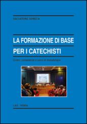 La formazione di base per i catechisti. Criteri, competenze e cenni di metodologia