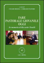 Fare pastorale giovanile oggi. In memoria di Riccardo Tonelli