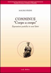 Comminus «corpo a corpo». Espressioni poetiche in versi latini. Testo latino a fronte