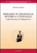 Bernardo di Chiaravalle. Retorica o teologia? Analisi del trattato «De diligendo Deo»