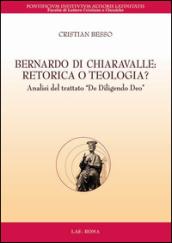 Bernardo di Chiaravalle. Retorica o teologia? Analisi del trattato «De diligendo Deo»