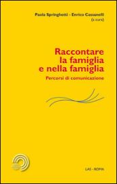 Raccontare la famiglia e nella famiglia. Percorsi di comunicazione