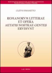 Romanorum litterae et opera aetatis nostrae gentes erudiunt