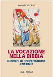 La vocazione nella Bibbia. Itinerari di trasformazione personale