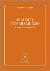 Dialogo interreligioso. Il punto di vista cattolico