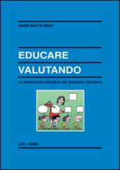 Educare valutando. La dimensione educativa del processo valutativo