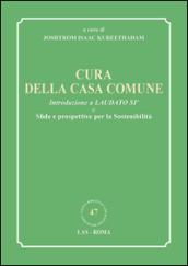 Cura della casa comune. Introduzione a Laudato sì e sfide e prospettive per la sostenibilità