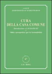 Cura della casa comune. Introduzione a Laudato sì e sfide e prospettive per la sostenibilità