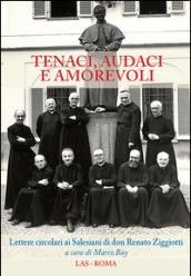 Tenaci, audaci e amorevoli. Lettere circolari ai salesiani di don Renato Ziggiotti