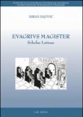 Evagrivs magister. Scholae latinae