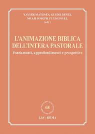 L' animazione biblica dell'intera pastorale. Fondamenti, approfondimenti e prospettive