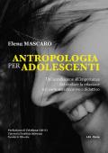 Antropologia per adolescenti. Un'introduzione all'importanza del rivelare la relazione nel contesto educativo e didattico