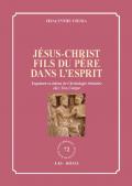 Jésus-Christ fils du Père dans l'Esprit. Esquisses et Jalons de Christologie trinitaire chez Yves Congar