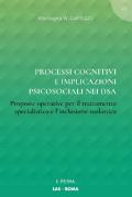 Processi cognitivi e implicazioni psicosociali nei DSA. Proposte operative per il trattamento specialistico e l'inclusione scolastica