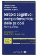 Terapia cognitivo-comportamentale delle psicosi. Teoria e pratica