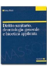 Diritto sanitario, deontologia generale e bioetica applicata