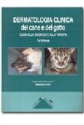 Dermatologia clinica del cane e del gatto. Guida alla diagnosi e alla terapia