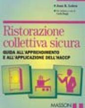 Ristorazione collettiva sicura. Guida all'apprendimento e all'applicazione dell'HACCP