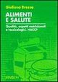 Alimenti e salute. Qualità, aspetti nutrizionali e tossicologici, HACCP