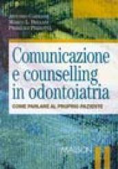 Comunicazione e counselling in odontoiatria. Come parlare al proprio paziente