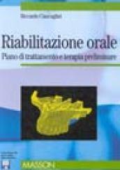 Riabilitazione orale. Piano di trattamento e terapia preliminare. Con Floppy-Disk