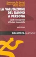 La valutazione del danno a persona quale conseguenza di lesioni traumatiche