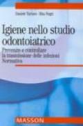 Igiene nello studio odontoiatrico. Prevenire e controllare la trasmissione delle infezioni. Normativa