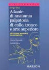 Atlante di anatomia palpatoria di collo, tronco e arto superiore. Ispezione manuale di superficie