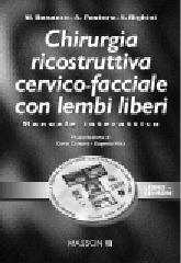 Chirurgia ricostruttiva cervico-facciale con lembi liberi. Manuale interattivo. Con CD-ROM