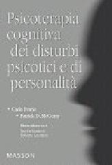 Psicoterapia cognitiva dei disturbi psicotici e di personalità