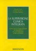 La supervisione clinica integrata. Manuale di formazione pluralistica in counseling e psicoterapia