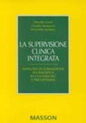 La supervisione clinica integrata. Manuale di formazione pluralistica in counseling e psicoterapia