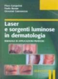 Laser e sorgenti luminose in dermatologia. Manuale di applicazioni pratiche. Con CD-Rom