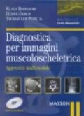 Diagnostica per immagini muscolo-scheletrica. Con CD-ROM