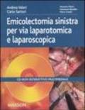 Emicolectomia sinistra per via laparotomica e laparoscopica. CD-ROM