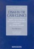 DSM-IV-TR casi clinici. Applicazioni cliniche del manuale diagnostico e statistica dei disturbi mentali