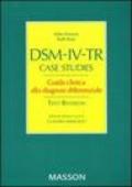 DSM-IV-TR case studies. Guida clinca alla diagnosi differenziale