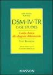 DSM-IV-TR case studies. Guida clinca alla diagnosi differenziale