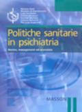 Politiche sanitarie in psichiatria. Norme, management ed economia